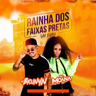 Rainha dos Faixa Preta, Vai Luan by Mc Brunyn