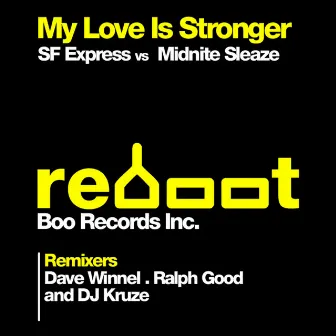 My Love Is Stronger ReBoot by Midnite Sleaze