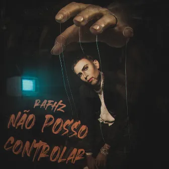 Não Posso Controlar by RaFHZ