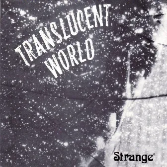 Translucent World by Strange