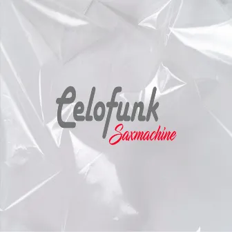 Celofunk by Saxmachine