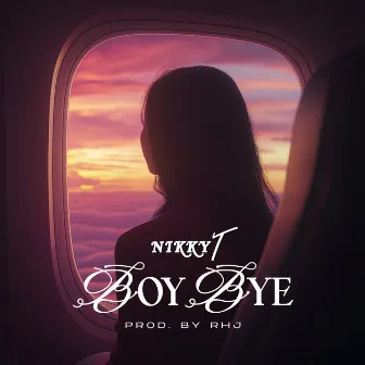 Boy Bye by Nikky T