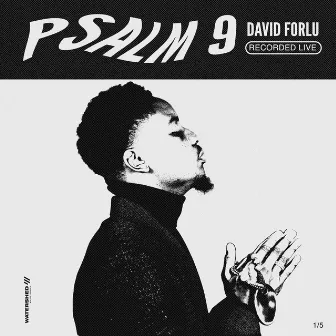 Psalm 9 (Live) by David Forlu