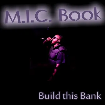 Build This Bank by M.I.C. Book