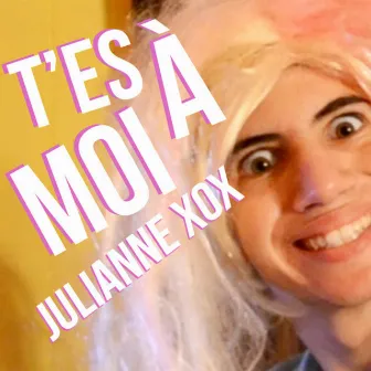 T'es à moi by Julianne