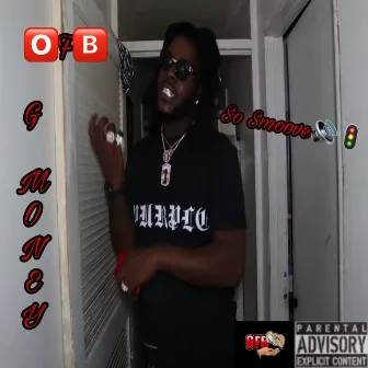 So Smoove by OFB G-Money