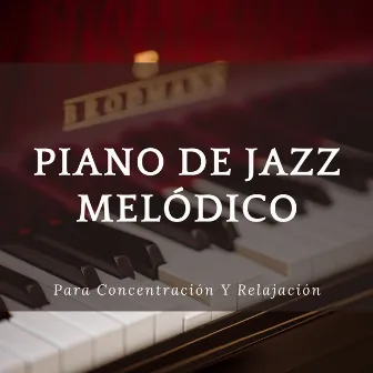 Piano De Jazz Melódico Para Concentración Y Relajación by Jazz clásico francés