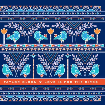 Love Is for the Birds by Taylor Olson