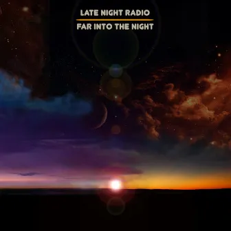 Far into the Night by Late Night Radio