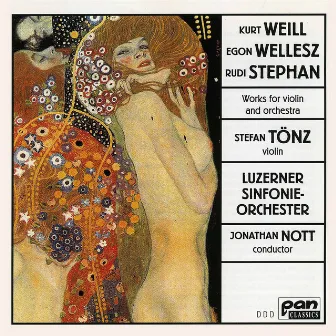 Weill, Wellesz & Stephan: Works for Violin & Orchestra by Stefan Tönz