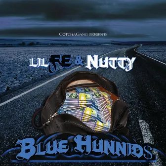 Gotcha Gang Presents Blue Hunnids by Lil Fe