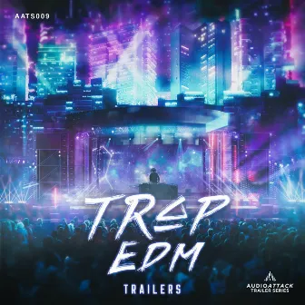 Trap EDM Trailers by Audio Attack