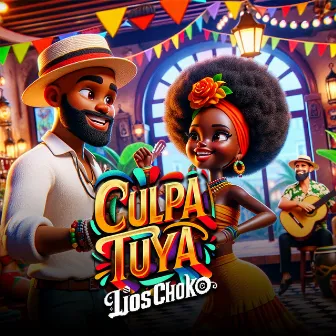 Culpa Tuya by Lios Choko