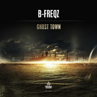 Ghost Town by B-Freqz