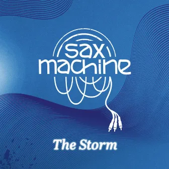 The Storm by Sax Machine