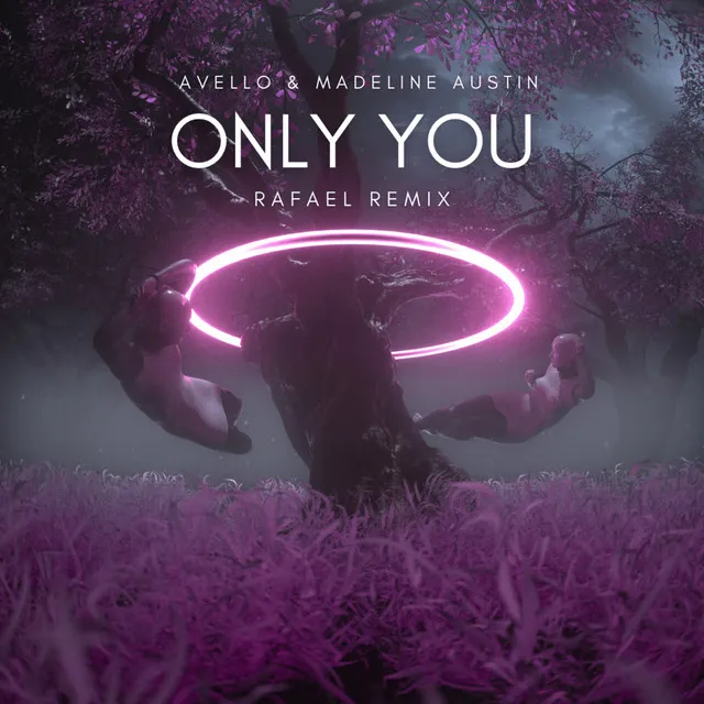 Only You (RAFAEL Remix)