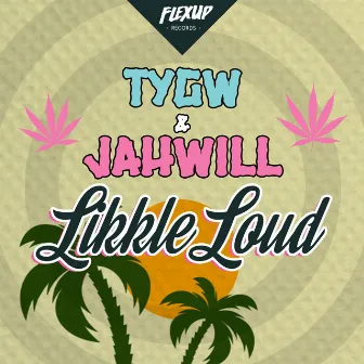 Likkle Loud by TYGW