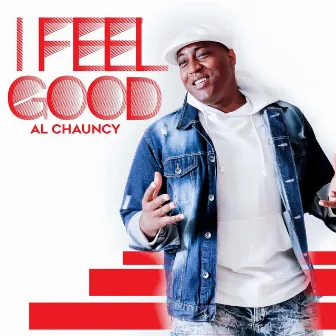 I Feel Good by Al Chauncy