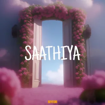 Saathiya by Riyeor