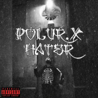 Hater by Polvr.x