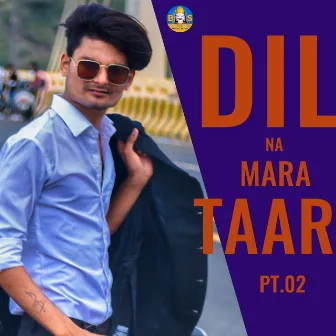 Dil Na Mara Taar, Pt. 2 by Vijay Shiholi