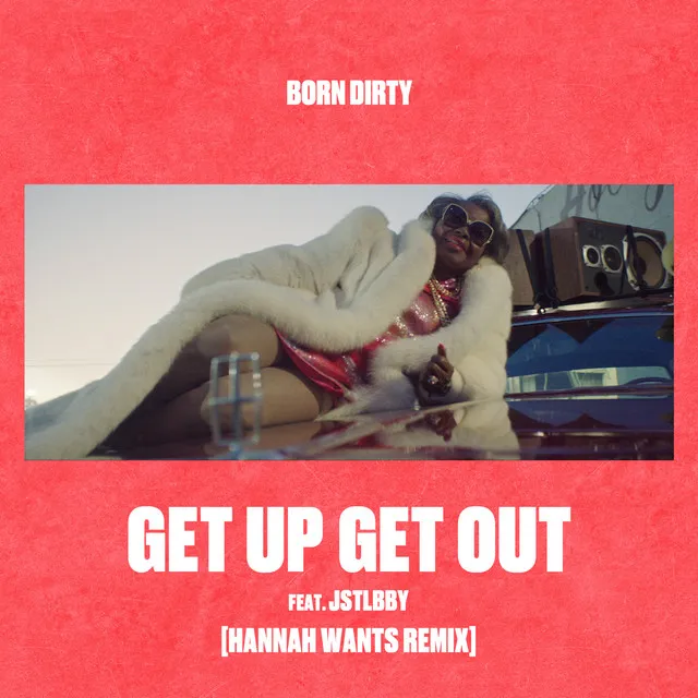 Get Up Get Out - Hannah Wants Remix