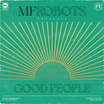 Good People & Mother Funkin Robots - the Remixes by MF Robots