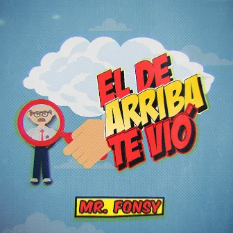 El De Arriba Te Vio by Mr. Fonsy