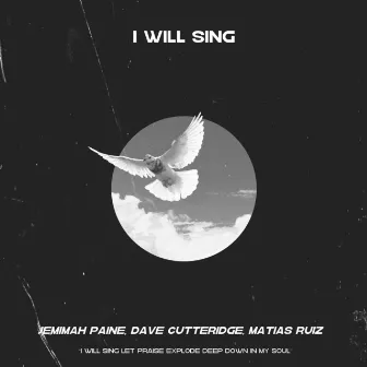 I Will Sing by Jemimah Paine