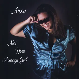 Not Your Average Girl by Aissa