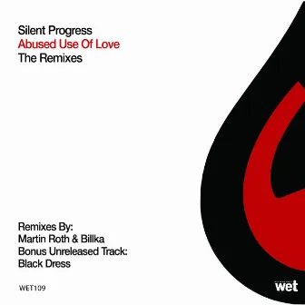 Abused Use of Love (Remixes) by Silent Progress