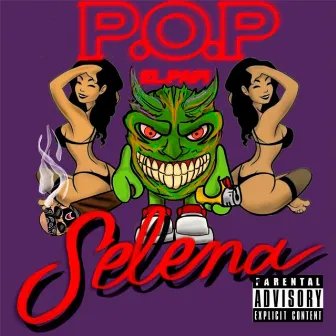 Selena (Biri Biri Bang Bang) by P.O.P el Papi