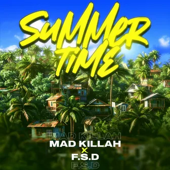 SUMMER TIME by Mad Killah