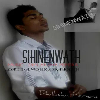 Sihinenwath by Dhilaksha Perera