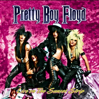 Live on the Sunset Strip by Pretty Boy Floyd