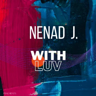 With Luv by Nenad J.