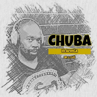 Chuba in Africa by Dr. Love