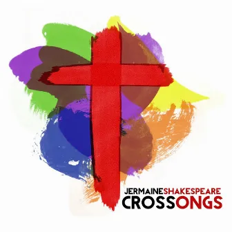 Crossongs by Jermaine Shakespeare