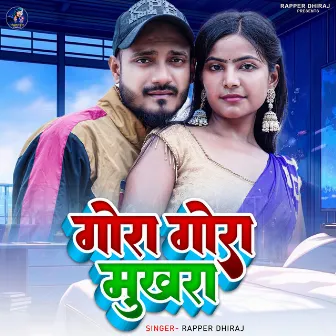 Gora Gora Mukhda by Rapper Dhiraj