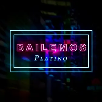 Bailemos by Platino