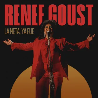 LA NETA, YA FUE by Renee Goust