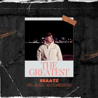 The Greatest by Beaatz