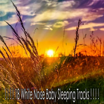 ! ! ! ! 18 White Noise Baby Sleeping Tracks ! ! ! ! by Soothing White Noise For Relaxation