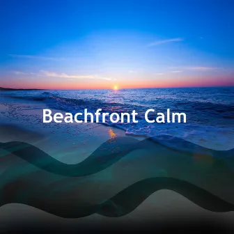 Beachfront Calm by Beach Top Sounders