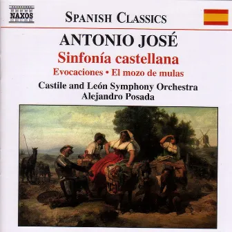 Jose: Sinfonia Castellana / Suite Ingenua / El Mozo De Mulas (Suite) by Alejandro Posada