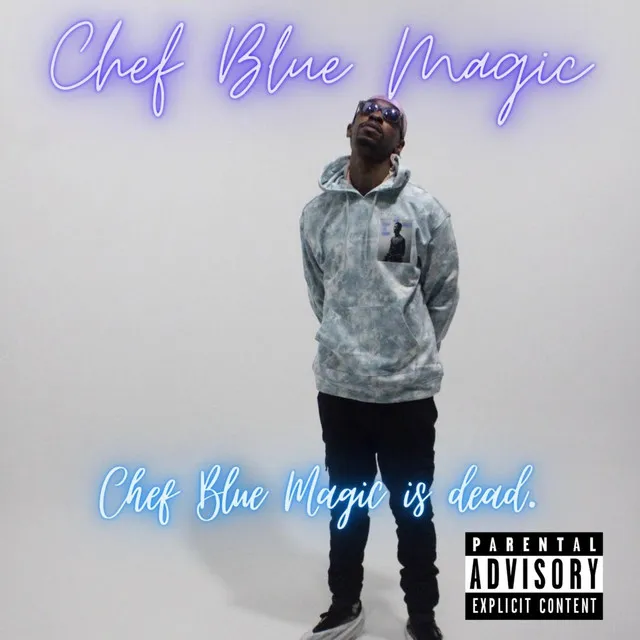 Chef Blue Magic is dead.