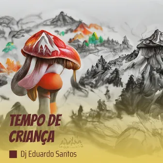 Tempo de Criança by DJ EDUARDO SANTOS