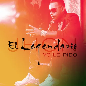 Yo le Pido by Jhon el Legendario