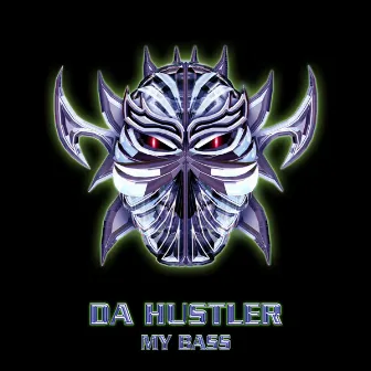 My Bass by Da Hustler