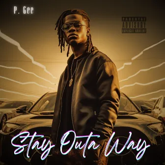 Stay Outa Way by P. Gee